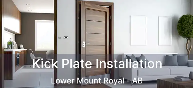  Kick Plate Installation Lower Mount Royal - AB