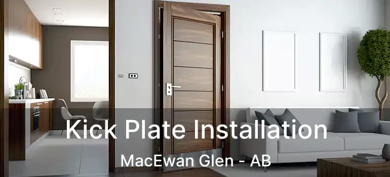  Kick Plate Installation MacEwan Glen - AB