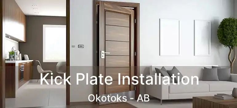  Kick Plate Installation Okotoks - AB