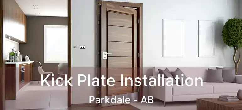  Kick Plate Installation Parkdale - AB