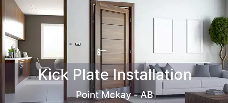  Kick Plate Installation Point Mckay - AB