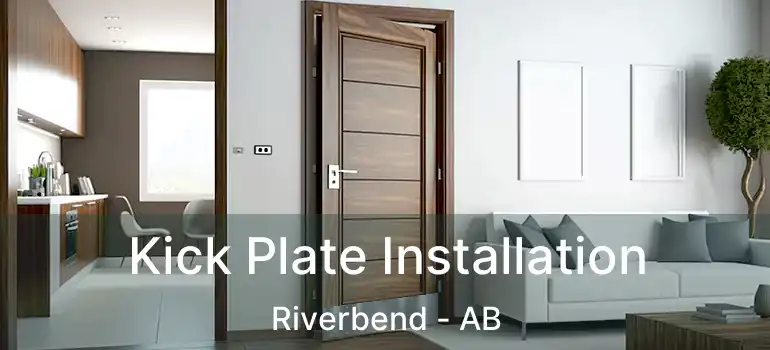  Kick Plate Installation Riverbend - AB