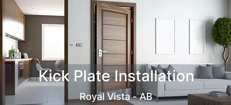  Kick Plate Installation Royal Vista - AB