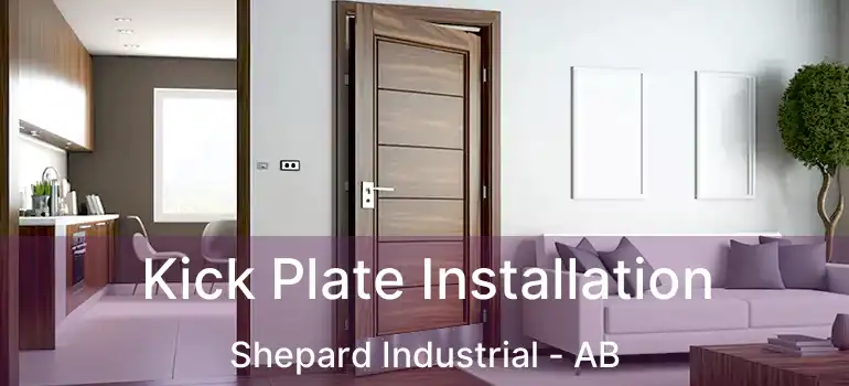  Kick Plate Installation Shepard Industrial - AB