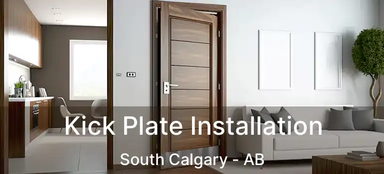  Kick Plate Installation South Calgary - AB