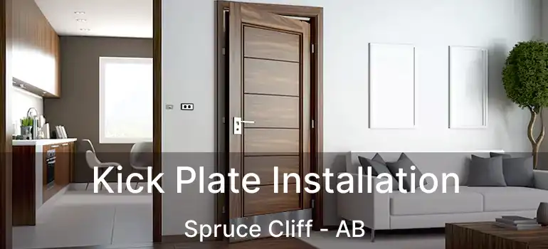  Kick Plate Installation Spruce Cliff - AB