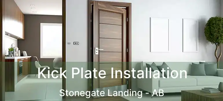  Kick Plate Installation Stonegate Landing - AB