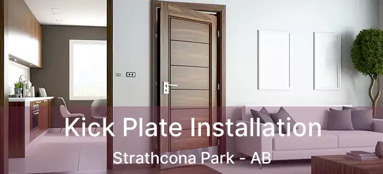  Kick Plate Installation Strathcona Park - AB
