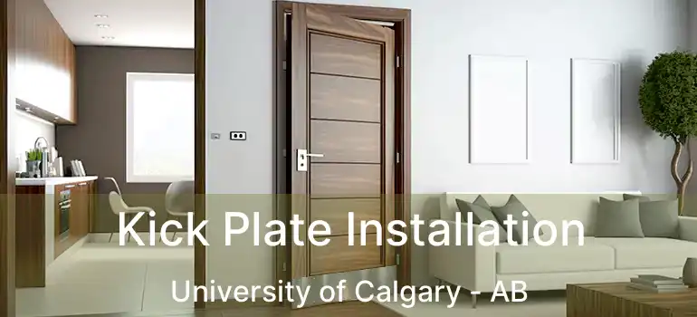  Kick Plate Installation University of Calgary - AB