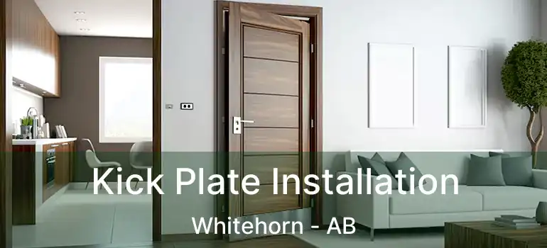  Kick Plate Installation Whitehorn - AB