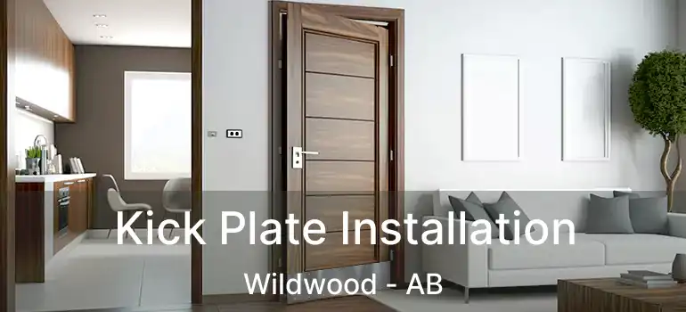  Kick Plate Installation Wildwood - AB