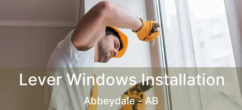  Lever Windows Installation Abbeydale - AB