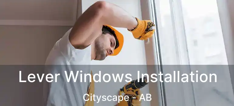  Lever Windows Installation Cityscape - AB