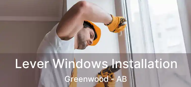  Lever Windows Installation Greenwood - AB