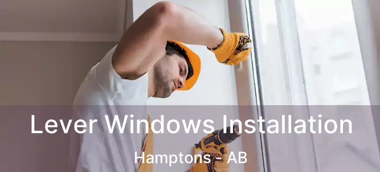  Lever Windows Installation Hamptons - AB