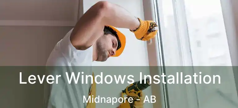  Lever Windows Installation Midnapore - AB