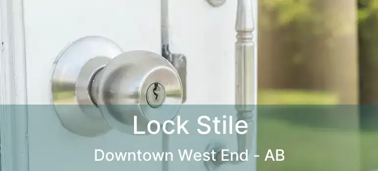  Lock Stile Downtown West End - AB