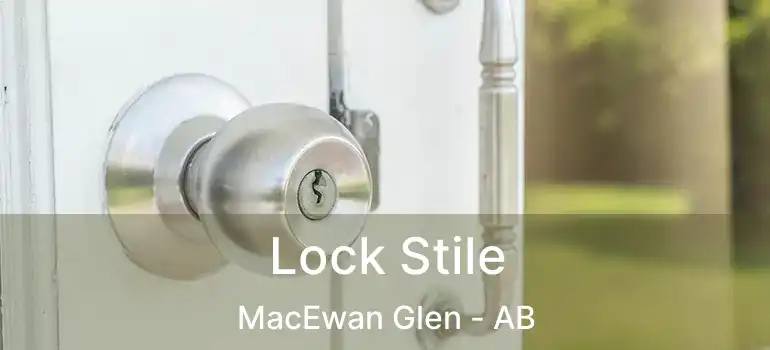  Lock Stile MacEwan Glen - AB