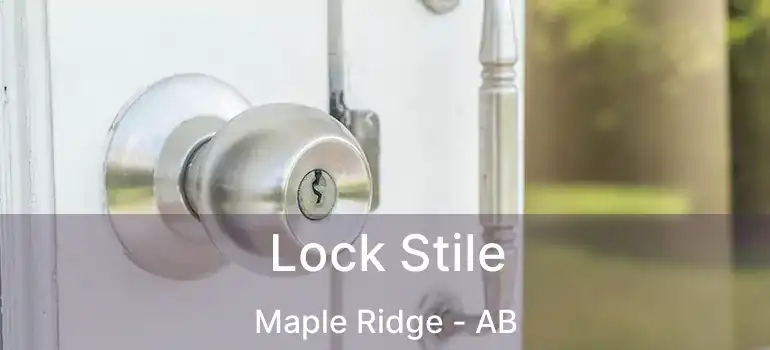  Lock Stile Maple Ridge - AB