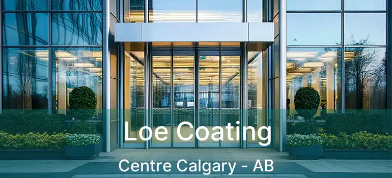  Loe Coating Centre Calgary - AB