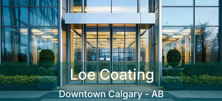  Loe Coating Downtown Calgary - AB