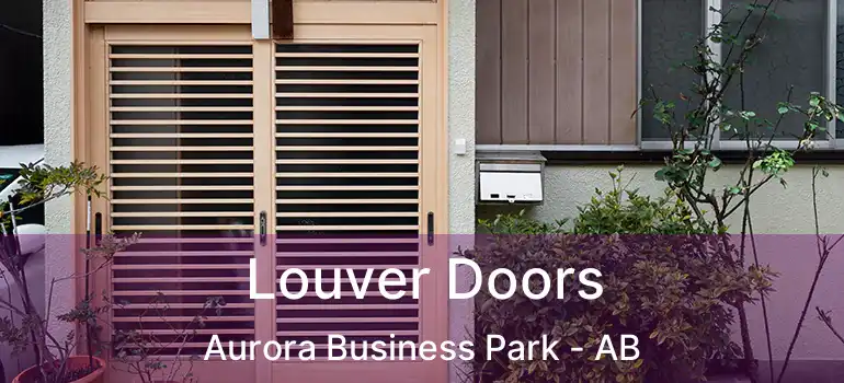  Louver Doors Aurora Business Park - AB