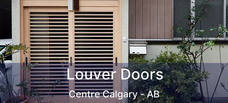  Louver Doors Centre Calgary - AB