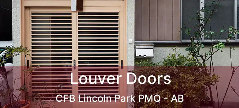  Louver Doors CFB Lincoln Park PMQ - AB