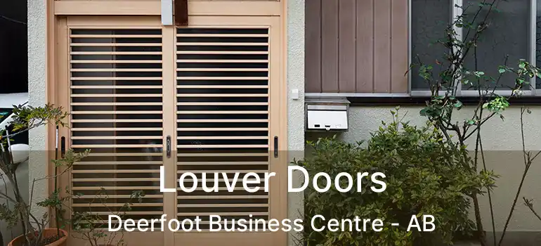  Louver Doors Deerfoot Business Centre - AB