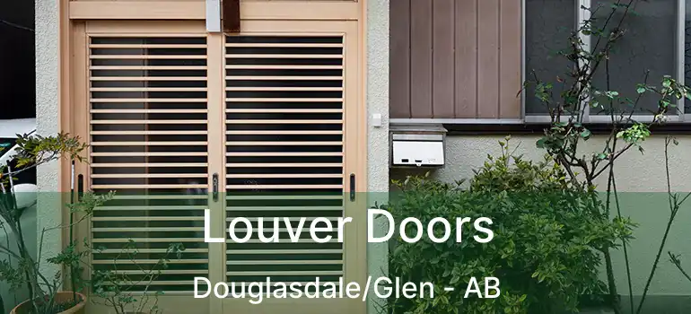  Louver Doors Douglasdale/Glen - AB