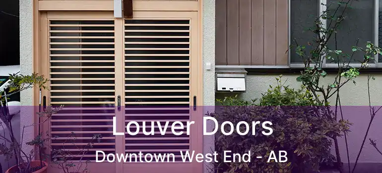  Louver Doors Downtown West End - AB