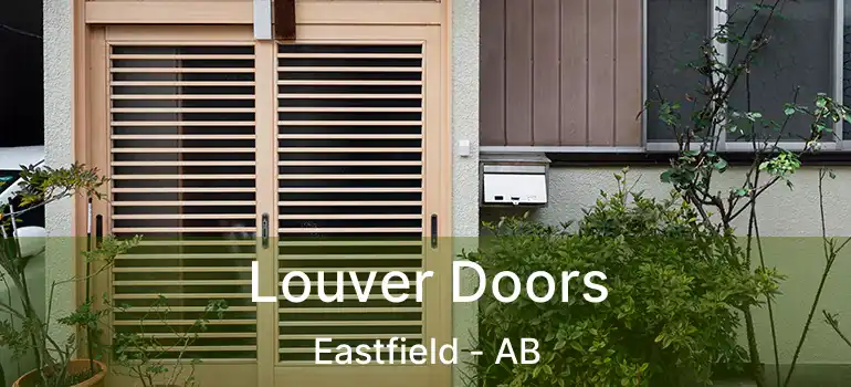  Louver Doors Eastfield - AB