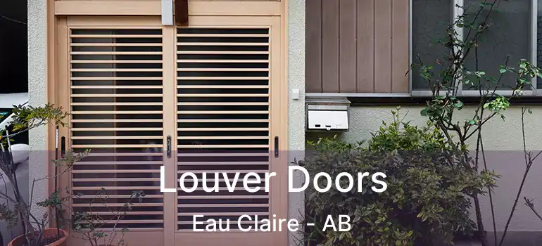  Louver Doors Eau Claire - AB