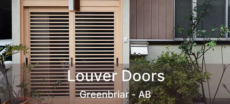  Louver Doors Greenbriar - AB