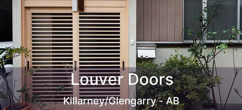  Louver Doors Killarney/Glengarry - AB