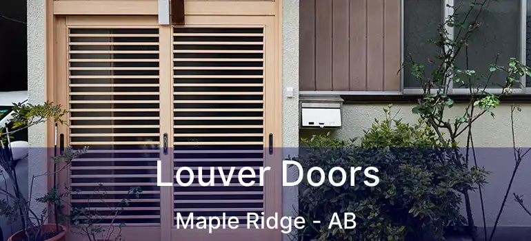  Louver Doors Maple Ridge - AB