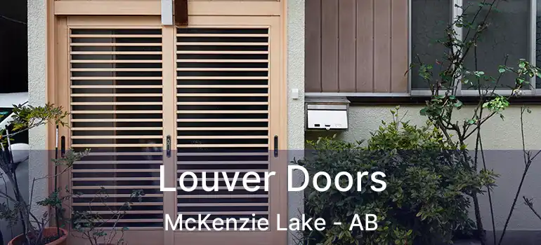  Louver Doors McKenzie Lake - AB