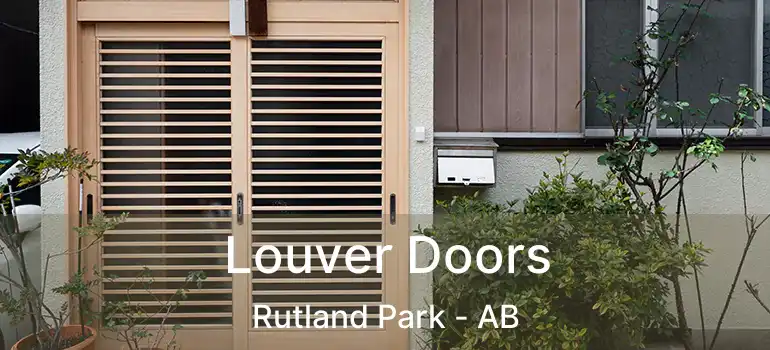  Louver Doors Rutland Park - AB
