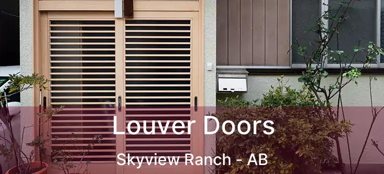  Louver Doors Skyview Ranch - AB