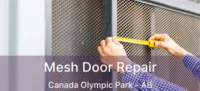  Mesh Door Repair Canada Olympic Park - AB