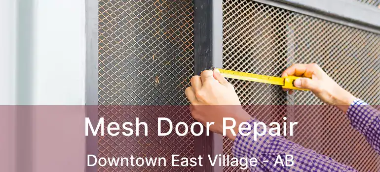  Mesh Door Repair Downtown East Village - AB