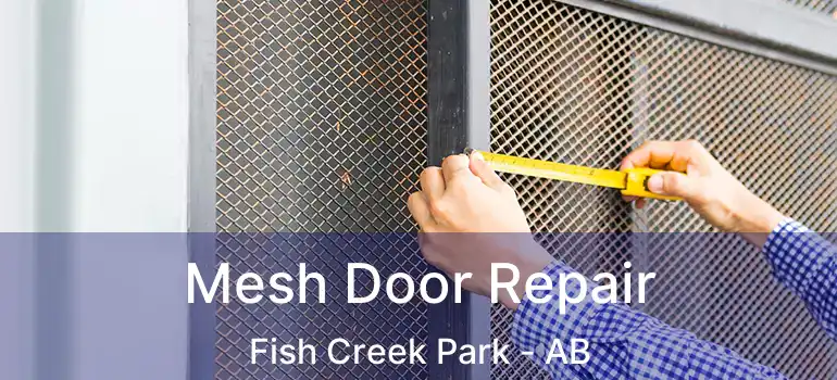  Mesh Door Repair Fish Creek Park - AB