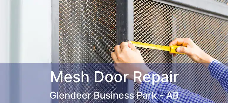  Mesh Door Repair Glendeer Business Park - AB