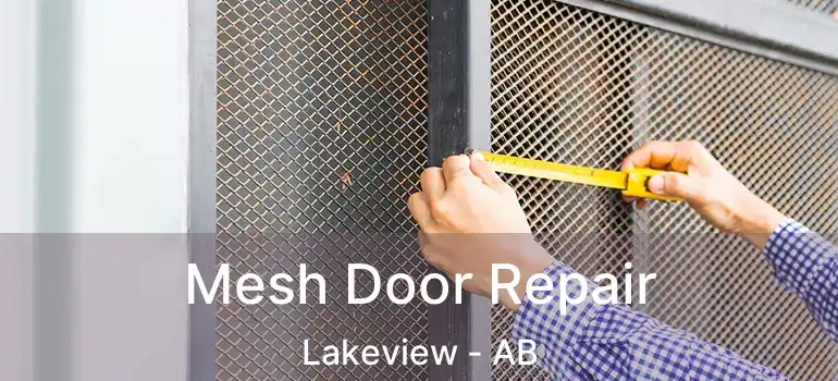  Mesh Door Repair Lakeview - AB