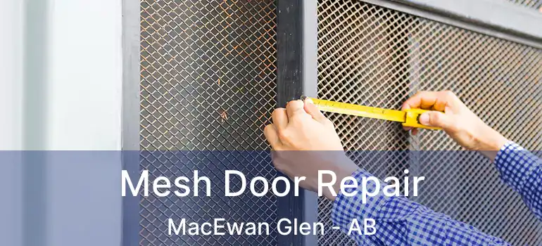  Mesh Door Repair MacEwan Glen - AB