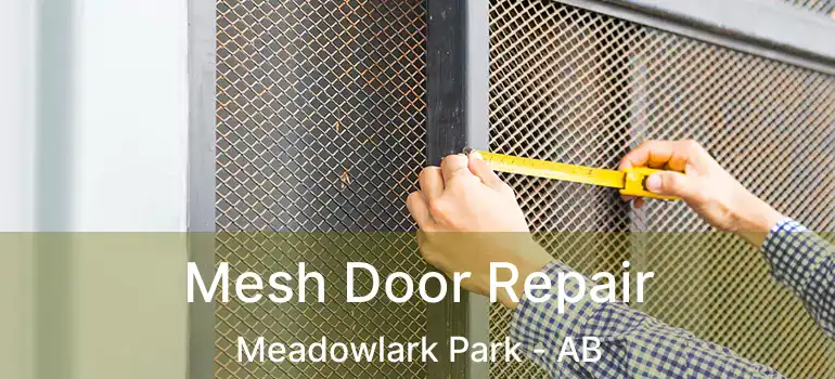  Mesh Door Repair Meadowlark Park - AB
