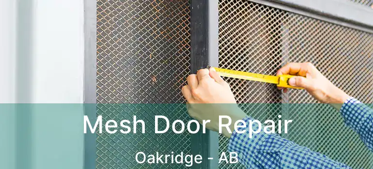  Mesh Door Repair Oakridge - AB