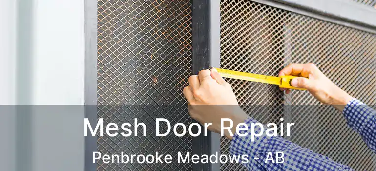 Mesh Door Repair Penbrooke Meadows - AB