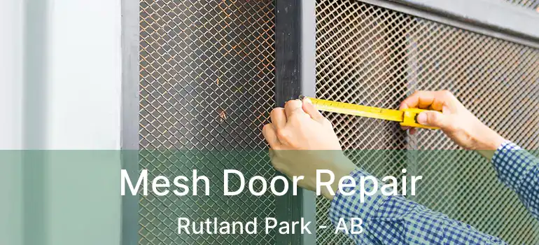  Mesh Door Repair Rutland Park - AB