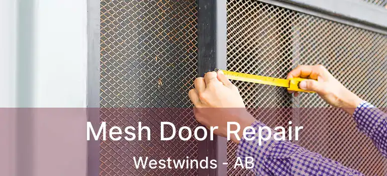  Mesh Door Repair Westwinds - AB